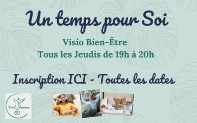 Inscription ICI aux Visio du Jeudi « Un Temps Pour Soi » de 19h à 20h