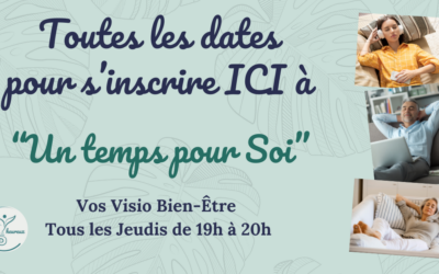 Inscription ICI aux Visio du Jeudi « Un Temps Pour Soi » de 19h à 20h