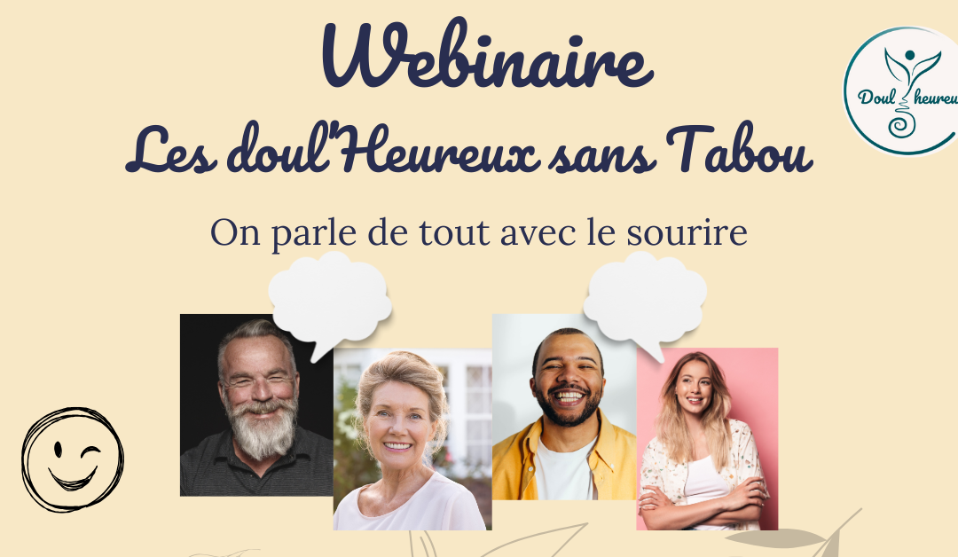 Mardi 12 Nov. à 19h30 – Les Doul’Heureux sans Tabou – Votre Webinaire mensuel – Gratuit