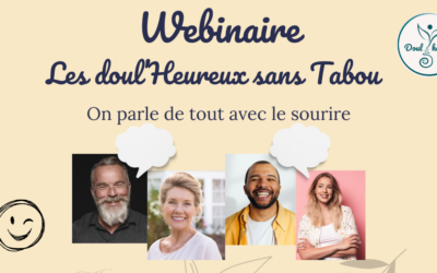 Mardi 12 Nov. à 19h30 – Les Doul’Heureux sans Tabou – Votre Webinaire mensuel – Gratuit